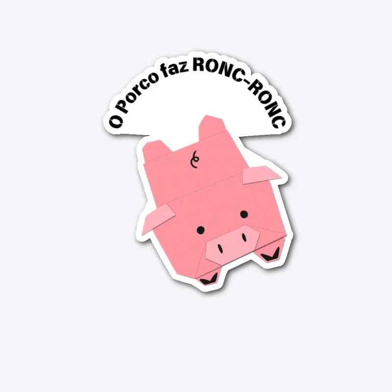 O porco faz RONC-RONC