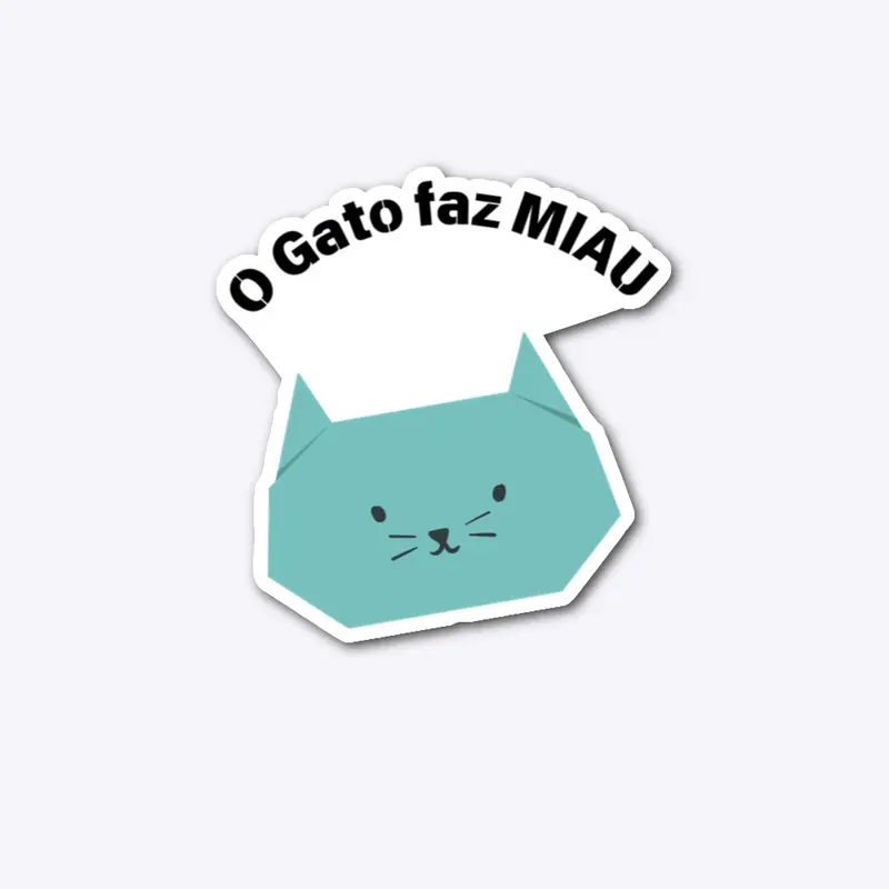 O GATO FAZ MIAU! :)